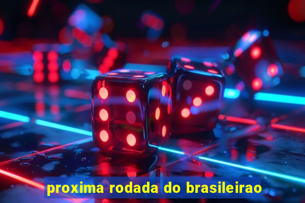 proxima rodada do brasileirao